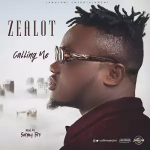 Zealot - Calling Me